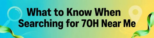 What to Know When Searching for 7OH Near Me